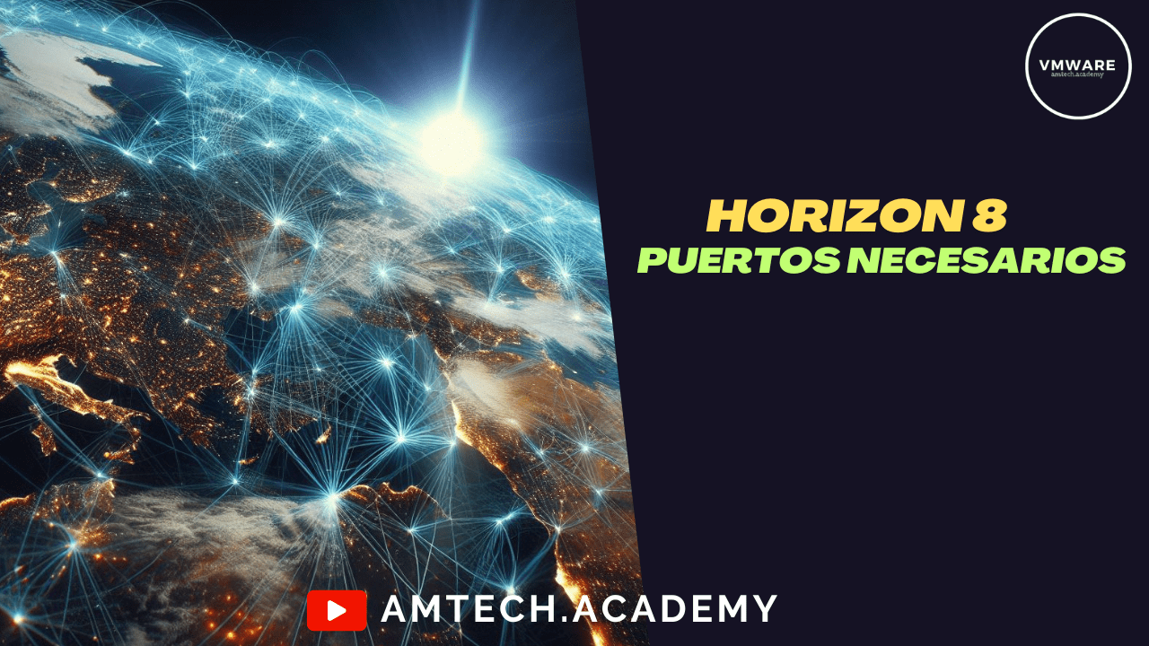 Guía de Puertos Necesarios para VMware Horizon 8